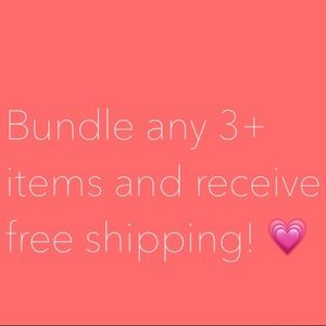 Bundle any 3+ items and receive free shipping!